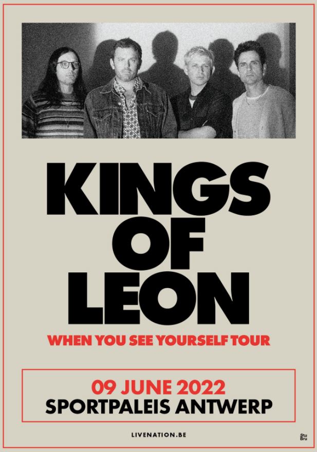 , KINGS OF LEON &#8216;When You See Yourself Tour&#8217; OP 9 JUNI 2022 @ SPORTPALEIS!