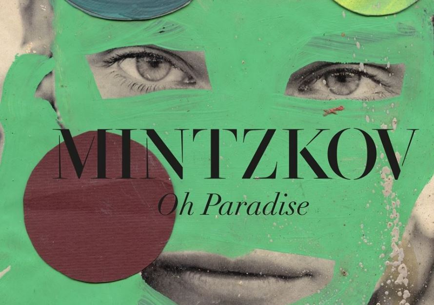 , MINTZKOV IS TERUG MET GLOEDNIEUW ALBUM ‘OH PARADISE’