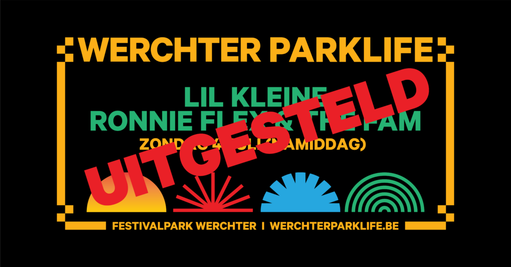 WERCHTER PARKLIFE: CONCERT RONNIE FLEX & THE FAM EN LIL KLEINE UITGESTELD