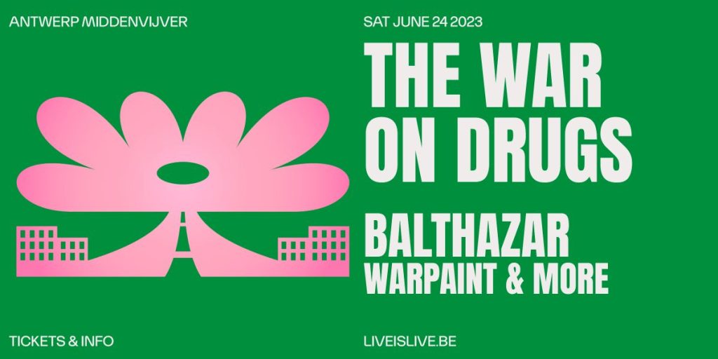 , THE WAR ON DRUGS, BALTHAZAR EN WARPAINT ZIJN EERSTE NAMEN VOOR LIVE IS LIVE 2023!