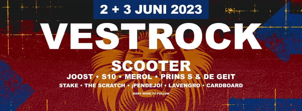 VESTROCK kondigt 10 nieuwe namen aan o.a. rave-legende Scooter, Joost, S10, Merol, Prins S & De Geit, Stake, The Scratch!