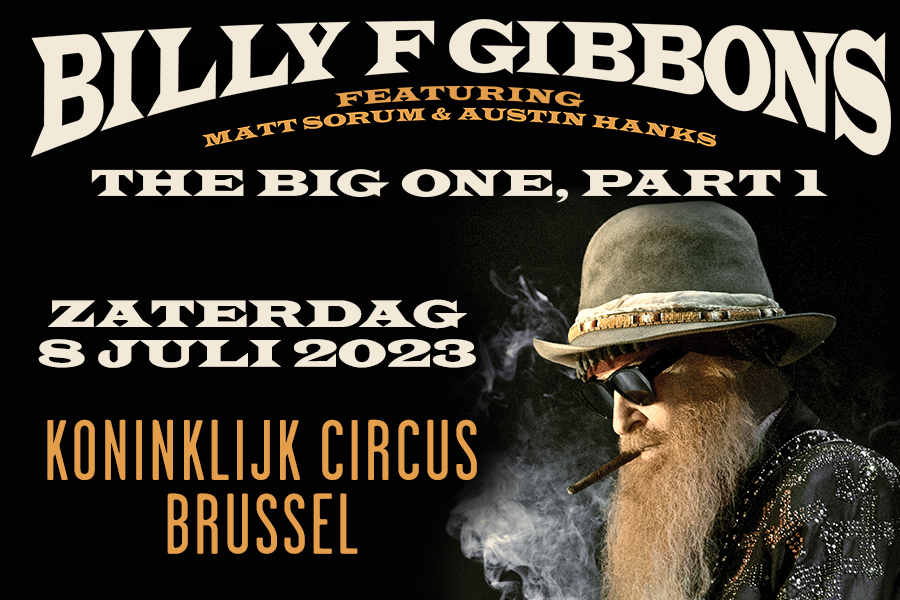 , Billy F Gibbons op 8 JULI @ Koninklijk Circus Brussel!