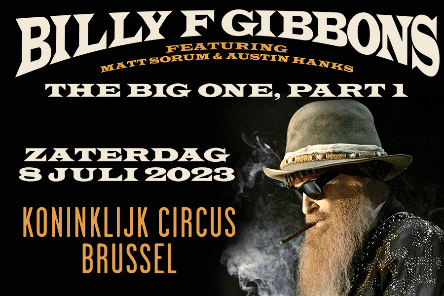 Billy F Gibbons op 8 JULI @ Koninklijk Circus Brussel!