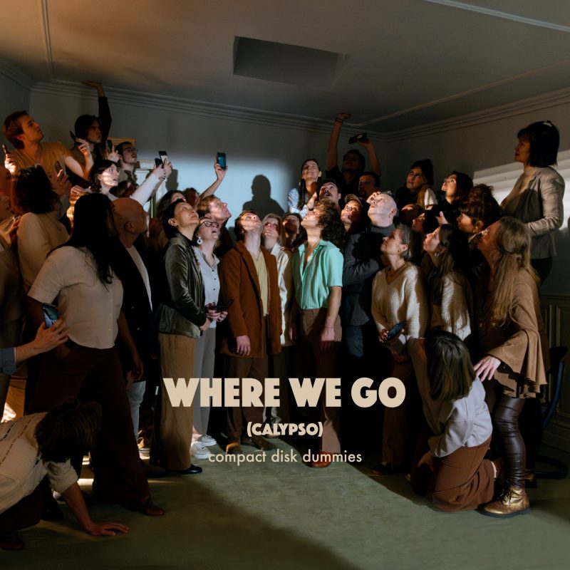 Compact Disk Dummies nieuwe single ‘Where We Go (Calypso)’ nu uit!